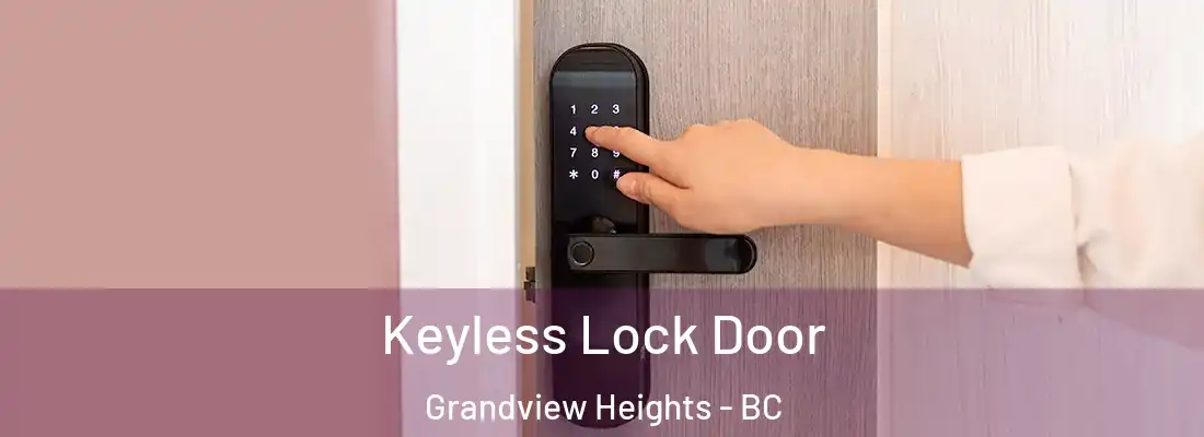  Keyless Lock Door Grandview Heights - BC