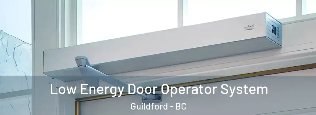  Low Energy Door Operator System Guildford - BC