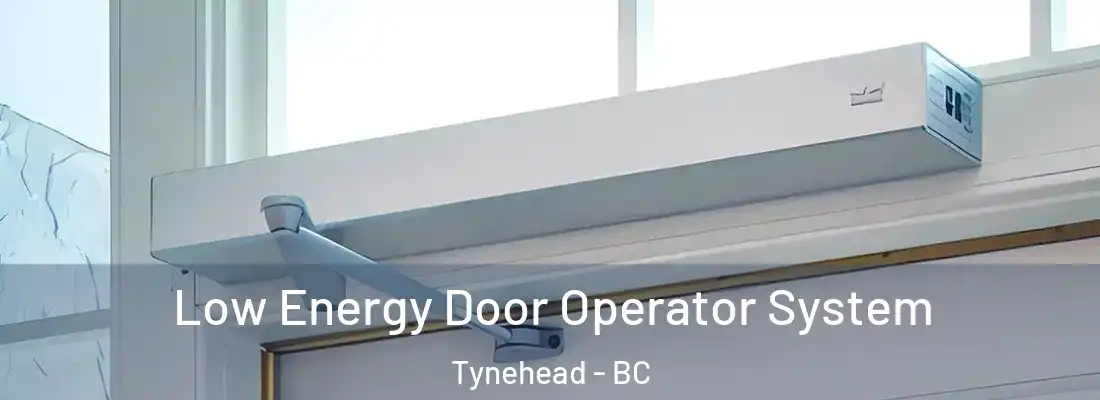  Low Energy Door Operator System Tynehead - BC