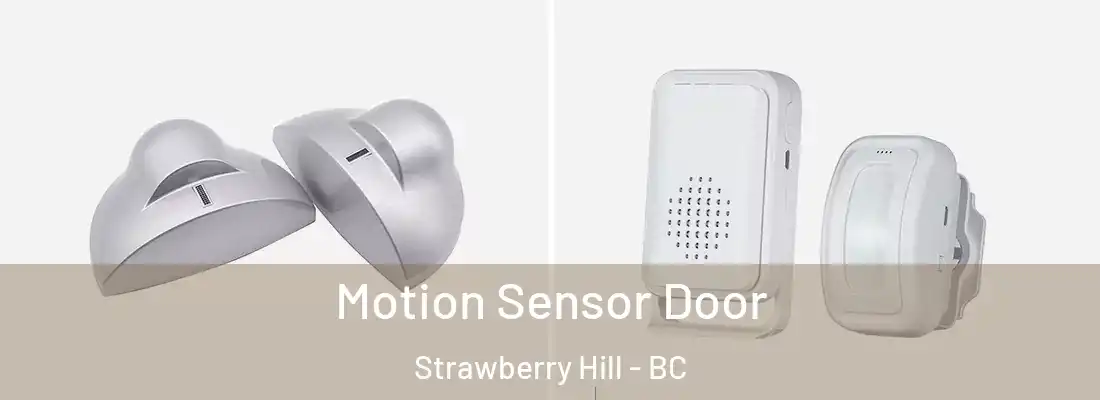  Motion Sensor Door Strawberry Hill - BC