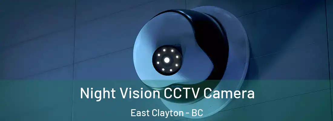  Night Vision CCTV Camera East Clayton - BC