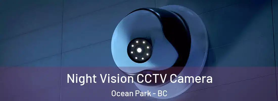  Night Vision CCTV Camera Ocean Park - BC