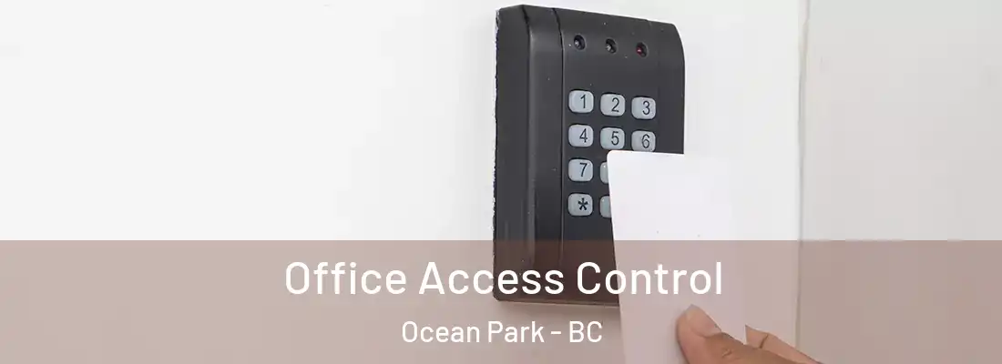 Office Access Control Ocean Park - BC