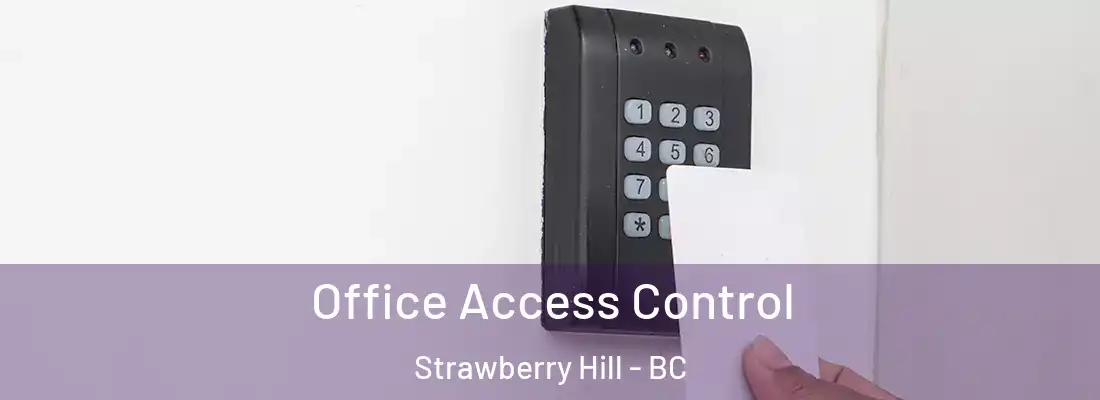  Office Access Control Strawberry Hill - BC