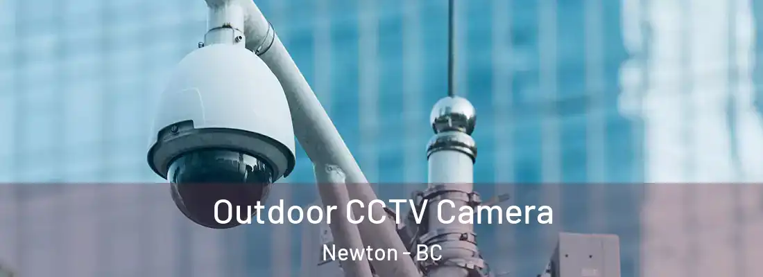  Outdoor CCTV Camera Newton - BC