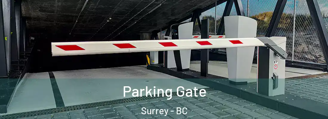  Parking Gate Surrey - BC