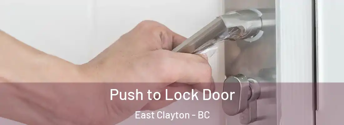  Push to Lock Door East Clayton - BC