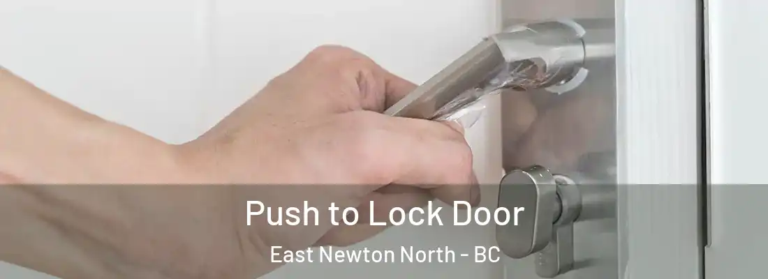  Push to Lock Door East Newton North - BC
