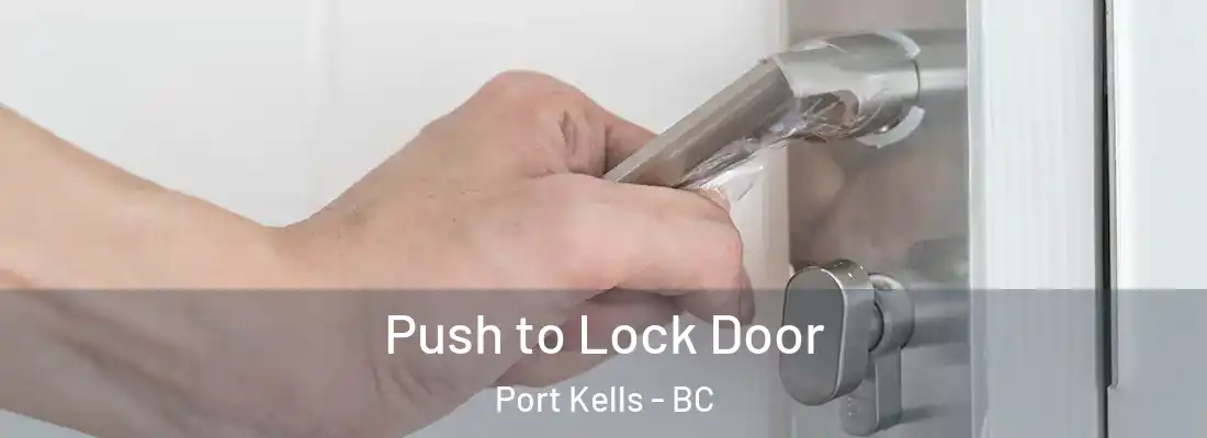  Push to Lock Door Port Kells - BC