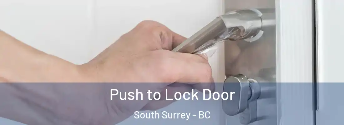  Push to Lock Door South Surrey - BC