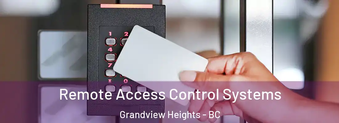  Remote Access Control Systems Grandview Heights - BC