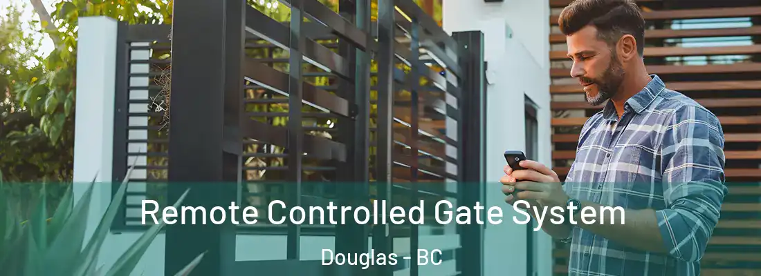  Remote Controlled Gate System Douglas - BC