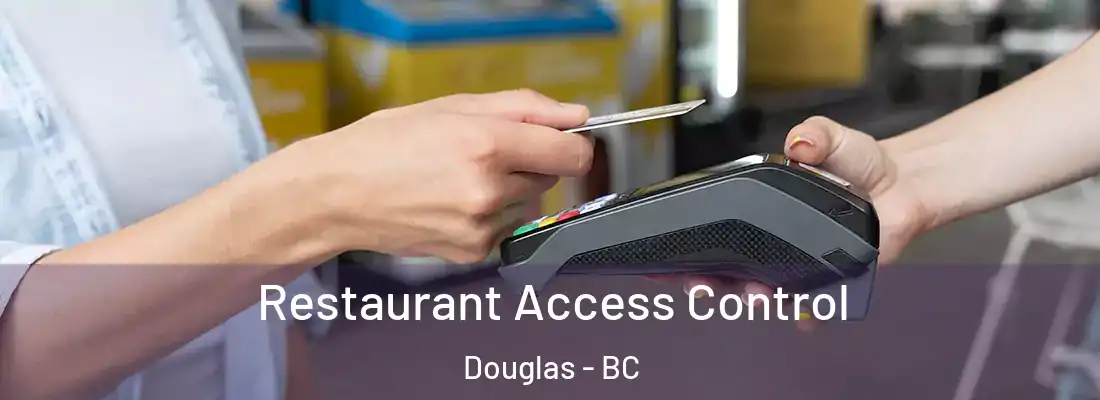  Restaurant Access Control Douglas - BC
