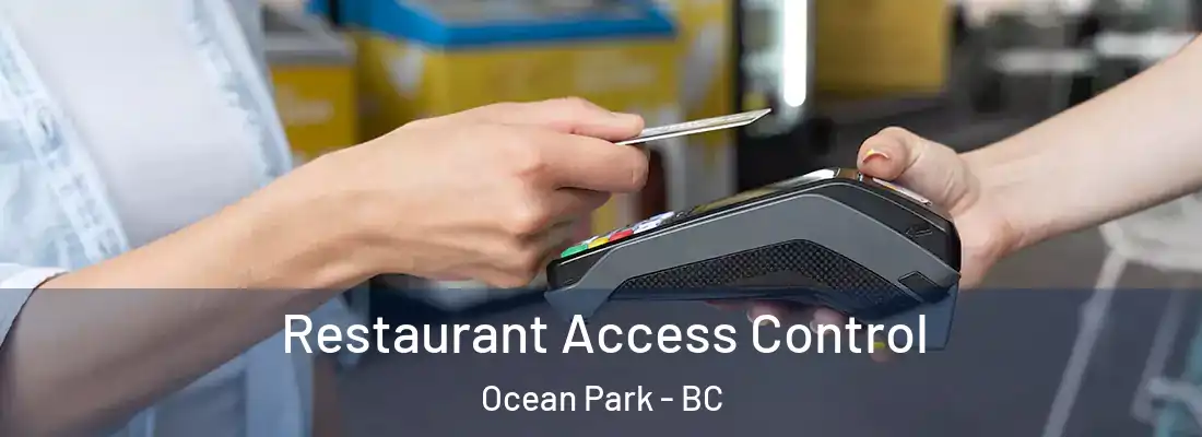  Restaurant Access Control Ocean Park - BC