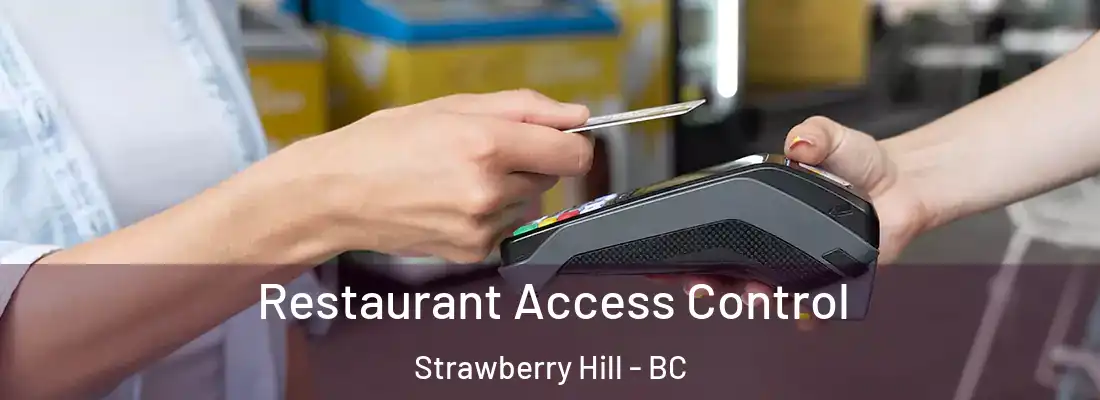  Restaurant Access Control Strawberry Hill - BC