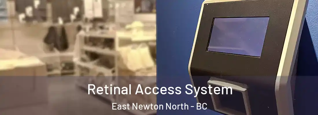  Retinal Access System East Newton North - BC