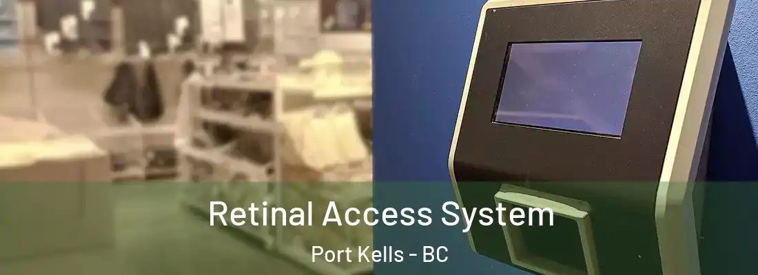  Retinal Access System Port Kells - BC