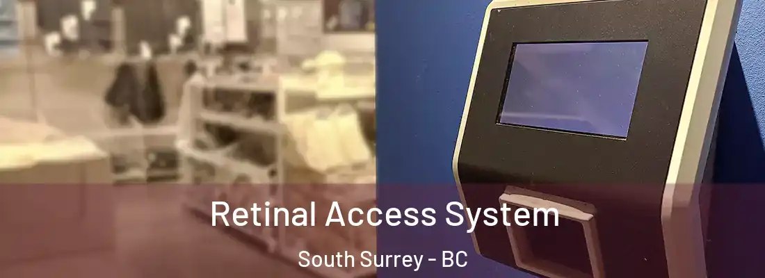  Retinal Access System South Surrey - BC