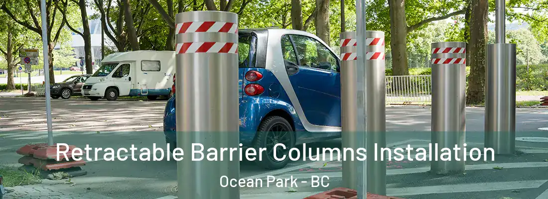  Retractable Barrier Columns Installation Ocean Park - BC
