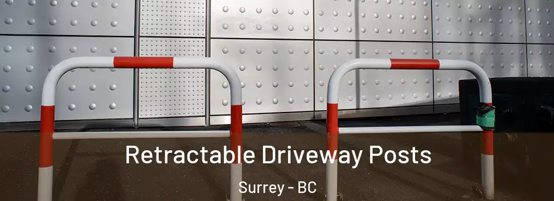  Retractable Driveway Posts Surrey - BC