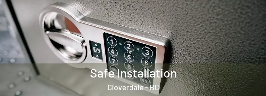  Safe Installation Cloverdale - BC