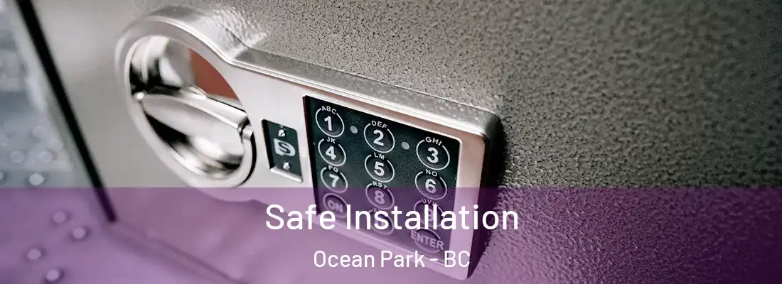  Safe Installation Ocean Park - BC