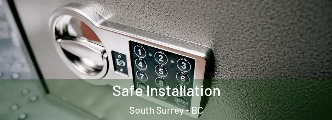  Safe Installation South Surrey - BC