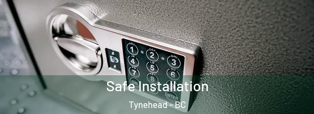  Safe Installation Tynehead - BC