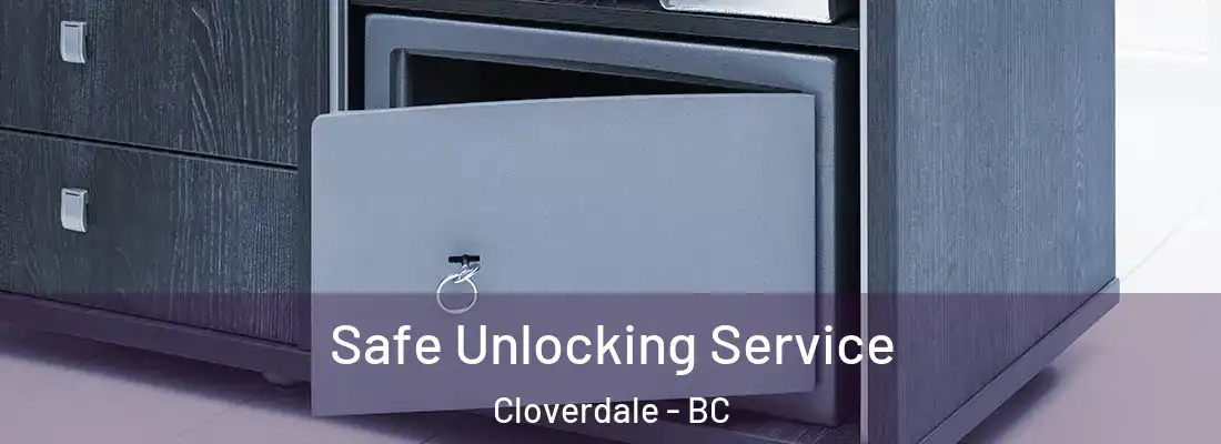  Safe Unlocking Service Cloverdale - BC