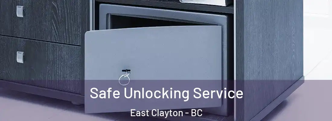  Safe Unlocking Service East Clayton - BC