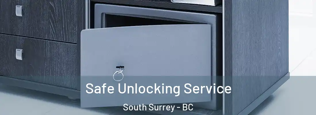  Safe Unlocking Service South Surrey - BC