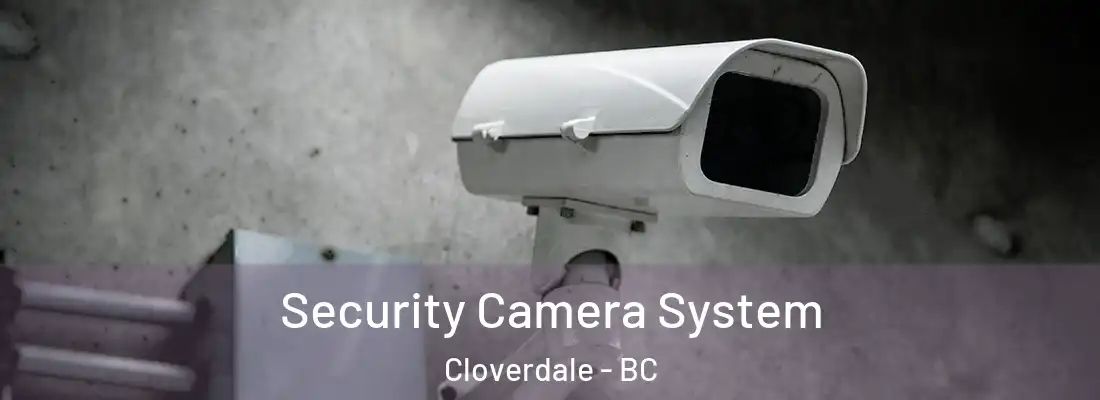  Security Camera System Cloverdale - BC