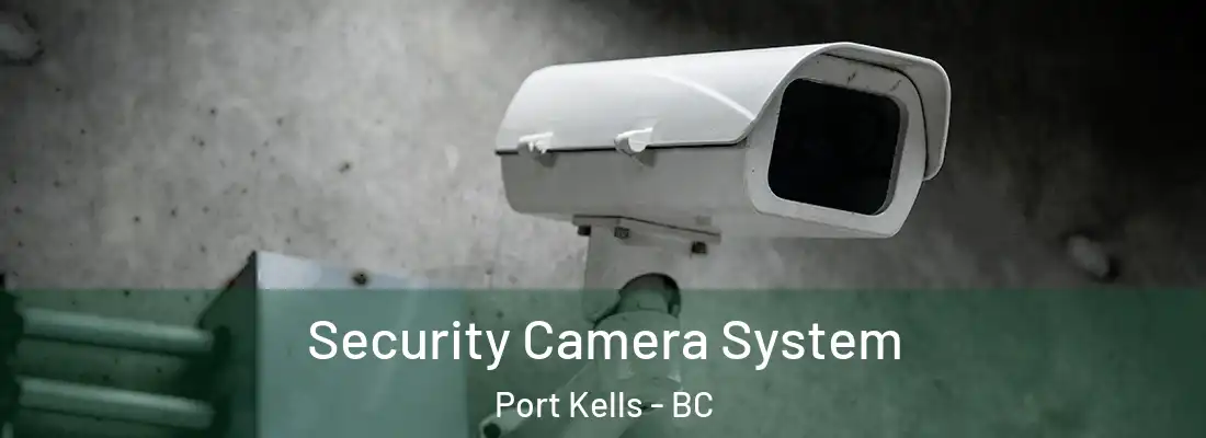  Security Camera System Port Kells - BC