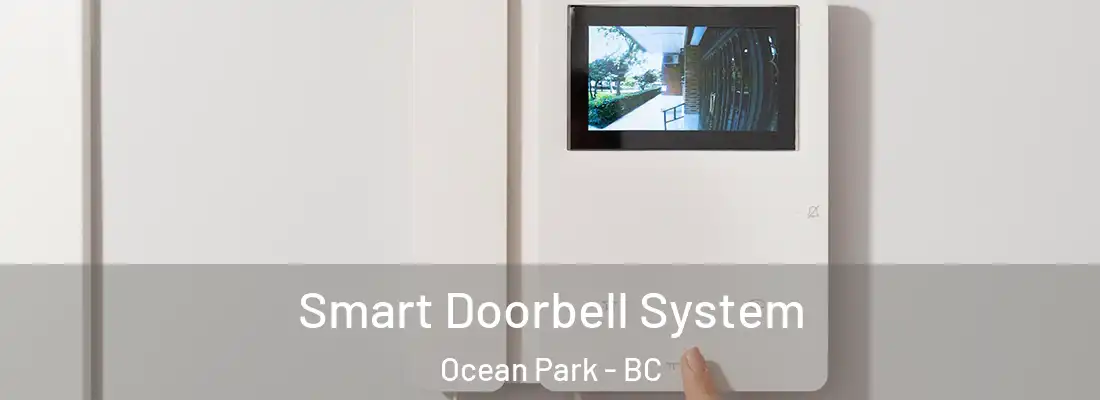 Smart Doorbell System Ocean Park - BC