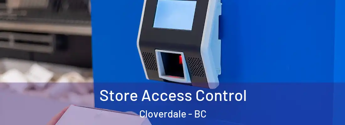  Store Access Control Cloverdale - BC