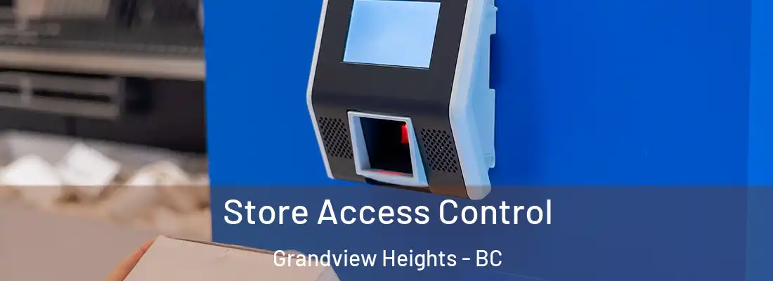  Store Access Control Grandview Heights - BC