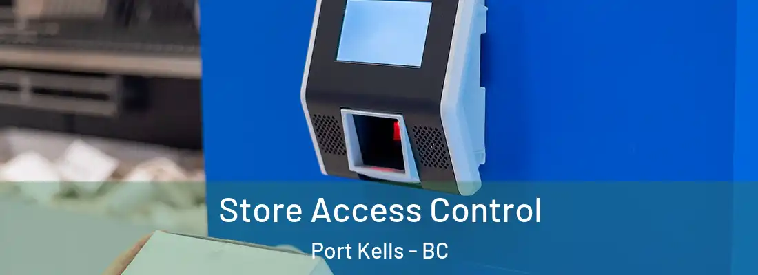  Store Access Control Port Kells - BC
