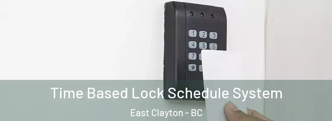  Time Based Lock Schedule System East Clayton - BC
