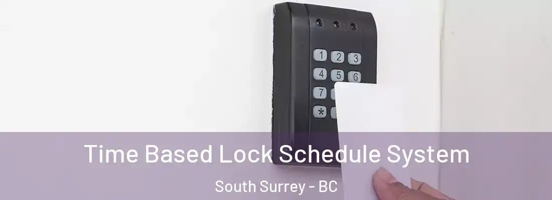  Time Based Lock Schedule System South Surrey - BC