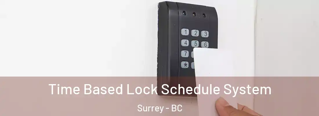  Time Based Lock Schedule System Surrey - BC