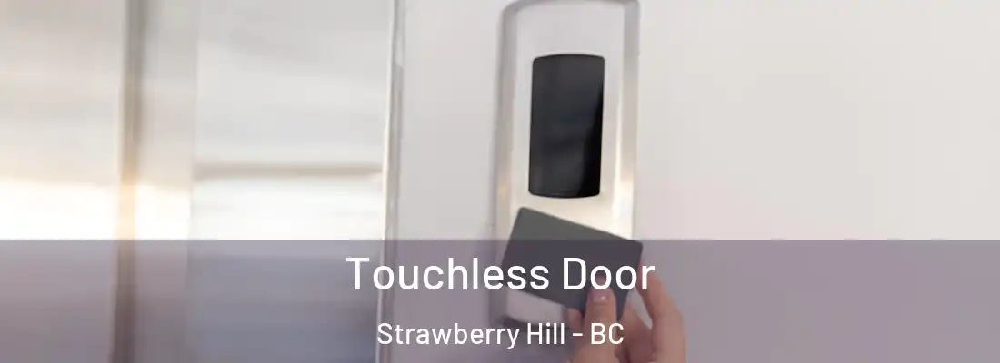  Touchless Door Strawberry Hill - BC