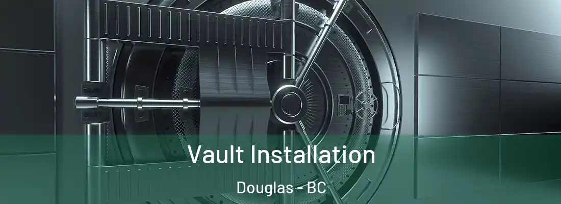  Vault Installation Douglas - BC