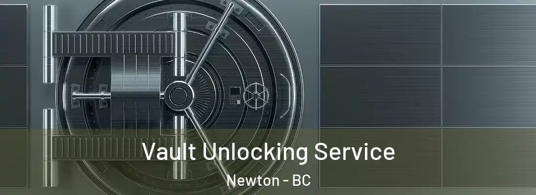  Vault Unlocking Service Newton - BC