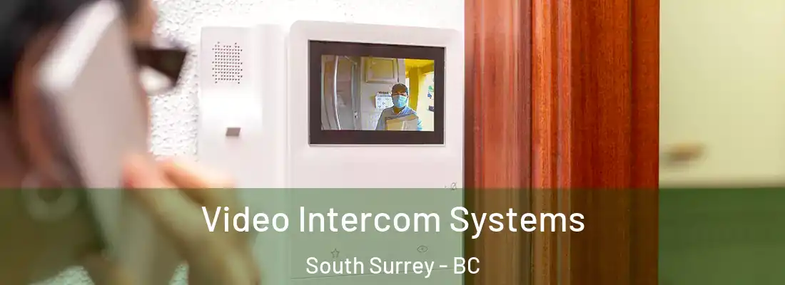  Video Intercom Systems South Surrey - BC